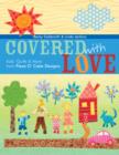 Image for Covered with love: kids&#39; quilts &amp; more from Piece O&#39; Cake Designs