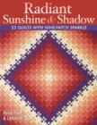 Image for Radiant sunshine &amp; shadow: 23 quilts with nine-patch sparkle