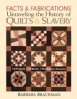 Image for Facts &amp; Fabrications: Unraveling the History of Quilts &amp; Slavery
