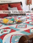 Image for Vintage tablecloth quilts: kitchen kitsch to bedroom chic, 12 projects to piece or appliquâe