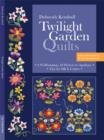 Image for Twilight Garden Quilts: 2 Wallhangings, 22 Flowers to Applique, Tips for Silk &amp; Cotton