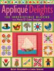 Image for Applique delights: 100 irresistible blocks from Piece O&#39; cake designs