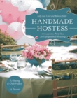 Image for Handmade hostess: 12 imaginative party ideas for unforgettable entertaining - 37 sewing &amp; craft projects - 12 desserts