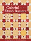 Image for Colorful stash busters: 10 new projects from Mary&#39;s Cottage Quilts