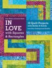 Image for In love with squares &amp; rectangles  : 10 quilt projects with Batiks &amp; solids from blue underground studios
