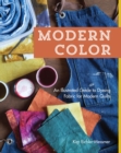Image for Modern color: an illustrated guide to dyeing fabric for modern quilts