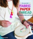 Image for Fabric - paper - thread  : 26 projects to stitch with friends