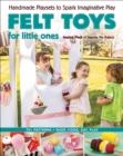 Image for Felt Toys for Little Ones: Handmade Playsets to Spark Imaginative Play
