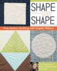 Image for Shape by shape  : free-motion quilting