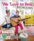 Image for We love to sew bedrooms: cool stuff for your space : 23 projects