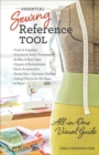 Image for Essential sewing reference tool: all-in-one visual guide - tools &amp; supplies - stitches &amp; seam treatments - ruffles &amp; bias tape - zippers &amp; buttonholes - sewn accessories - home dec - garment making - sizing charts for all ages - &amp; more!