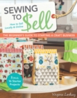 Image for Sewing to sell  : the beginner&#39;s guide to starting a craft business