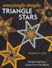 Image for Amazingly simple triangle stars: deceptively easy quilts from one block