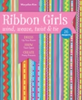 Image for Ribbon Girls - Wind, Weave, Twist &amp; Tie