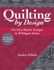 Image for Quilting by design: 155 free-motion designs in 10 elegant suites