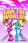 Image for Evil &amp; Malice: Save The World!