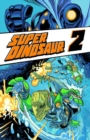 Image for Super Dinosaur Volume 2
