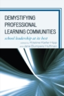 Image for Demystifying Professional Learning Communities: School Leadership at Its Best