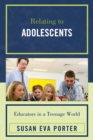Image for Relating to Adolescents: Educators in a Teenage World