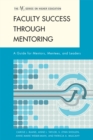 Image for Faculty success through mentoring: a guide for mentors, mentees, and leaders