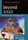 Image for Beyond 2020 : Envisioning the Future of Universities in America