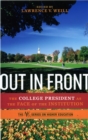 Image for Out in Front : The College President as the Face of the Institution