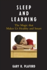 Image for Sleep and Learning: The Magic that Makes Us Healthy and Smart