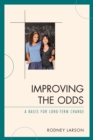 Image for Improving the Odds: Raising the Class