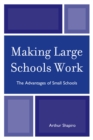 Image for Making Large Schools Work: The Advantages of Small Schools