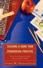 Image for Teaching Is More Than Pedagogical Practice