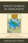 Image for Policy-Making in Education: A Holistic Approach in Response to Global Changes