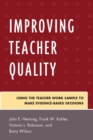 Image for Improving Teacher Quality: Using the Teacher Work Sample to Make Evidence-Based Decisions