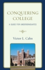 Image for Conquering College : A Guide for Undergraduates
