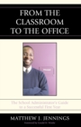 Image for From the Classroom to the Office : The School AdministratorOs Guide to a Successful First Year