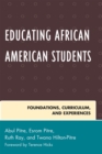 Image for Educating African American Students : Foundations, Curriculum, and Experiences