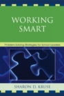Image for Working Smart : Problem-Solving Strategies for School Leaders