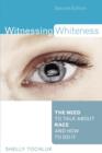 Image for Witnessing Whiteness: The Need to Talk About Race and How to Do It