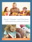 Image for Singin&#39;, Sweatin&#39;, and Storytime: Literature-based Movement and Music for the Young Child