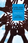 Image for Global Issues in Education : Pedagogy, Policy, Practice, and the Minority Experience