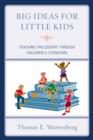 Image for Big Ideas for Little Kids: Teaching Philosophy through Children&#39;s Literature