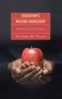 Image for Education&#39;s Missing Ingredient: What Parents Can Tell Educators