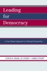 Image for Leading For Democracy : A Case-Based Approach to Principal Preparation
