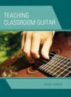 Image for Teaching Classroom Guitar