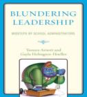 Image for Blundering Leadership : Missteps by School Administrators