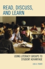 Image for Read, discuss, and learn  : using literacy groups to student advantage