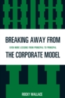 Image for Breaking Away from the Corporate Model: Even More Lessons from Principal to Principal