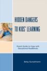 Image for Hidden Dangers to Kids&#39; Learning: A Parent Guide to Cope with Educational Roadblocks