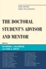 Image for The Doctoral StudentOs Advisor and Mentor: Sage Advice from the Experts