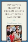Image for Developing Preservice Problem-Solving Skills through Case Studies
