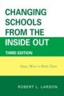 Image for Changing Schools from the Inside Out : Small Wins in Hard Times